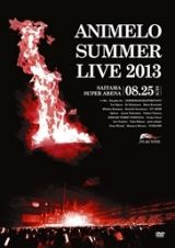 Ａｎｉｍｅｌｏ　Ｓｕｍｍｅｒ　Ｌｉｖｅ　２０１３　－ＦＬＡＧ　ＮＩＮＥ－　８．２５