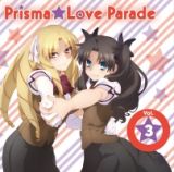 ＴＶアニメ「Ｆａｔｅ／ｋａｌｅｉｄ　ｌｉｎｅｒ　プリズマ☆イリヤ　ツヴァイ！」キャラクターソング　Ｐｒｉｓｍａ★Ｌｏｖｅ　Ｐａｒａｄｅ　Ｖｏｌ．３