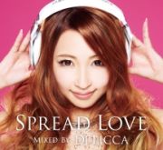 ＳＰＲＥＡＤ　ＬＯＶＥ　ｍｉｘｅｄ　ｂｙ　ＤＪ　ＬＩＣＣＡ