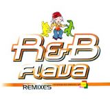 Ｒ＆Ｂ　ＦＬＡＶＡ～ＲＥＭＩＸＥＳ