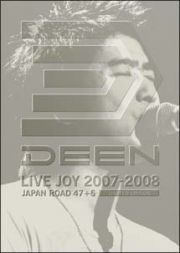 ＤＥＥＮ　ＬＩＶＥ　ＪＯＹ　２００７－２００８　～ＪＡＰＡＮ　ＲＯＡＤ　４７＋６～＜ＬＩＭＩＴＥＤ　ＥＤＩＴＩＯＮ＞