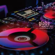 ｇｌｏｂｅ　ＮＯＮＳＴＯＰ　ＢＥＳＴ　～Ｅｓｓｅｎｔｉａｌ　Ｓｏｎｇｓ　ｆｏｒ　ｙｏｕ～