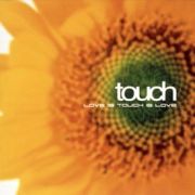 ｔｏｕｃｈ～ＬＯＶＥ　ＩＳ　ＴＯＵＣＨ　ＩＳ　ＬＯＶＥ