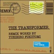 Ｔｈｅ　Ｔｒａｎｓｆｏｒｍｅｒ－Ｒｅｍｉｘ　Ｗｏｒｋｓ　ｂｙ　Ｙｕｋｉｈｉｒｏ　Ｆｕｋｕｔｏｍｉ