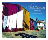 Ｂｅｌ　Ｔｅｍｐｏ　Ｖｉａｇｇｉｏ　～ｇｏｏｄ　ｑｕａｌｉｔｙ　ｂｏｓｓａ＆ｊａｚｚ　ｆｏｒ　ｔｈｅ　ｃａｆｅ　ｔｉｍｅ～　Ｍｉｘｅｄ　ｂｙ　Ｌｕｍｉｅｒｅ