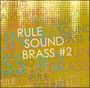 ＲＵＬＥ　ＳＯＵＮＤ　ＢＲＡＳＳ＃２