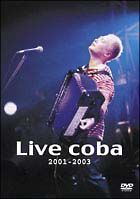 Ｌｉｖｅ　ｃｏｂａ　２００１－２００３