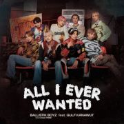 Ａｌｌ　Ｉ　Ｅｖｅｒ　Ｗａｎｔｅｄ　ｆｅａｔ．ＧＵＬＦ　ＫＡＮＡＷＵＴ（通常盤）