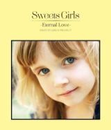 Ｓｗｅｅｔｓ　Ｇｉｒｌｓ　－Ｅｔｅｒｎａｌ　Ｌｏｖｅ－