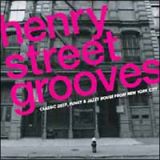 ヘンリー・ストリート・グルーヴ：クラッシック・ディープ・ファンキー＆ジャジー・ハウス・フロム・ニューヨーク