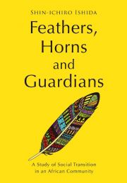 Ｆｅａｔｈｅｒｓ，　Ｈｏｒｎｓ　ａｎｄ　Ｇｕａｒｄｉａｎｓ　（ＰＢ）　Ａ　Ｓｔｕｄｙ　ｏｆ　Ｓｏｃｉａｌ　Ｔｒａｎｓｉｔｉｏｎ　ｉｎ　ａｎ　Ａｆｒｉｃａｎ　Ｃｏｍｍｕｎｉｔｙ