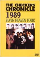 ＴＨＥ　ＣＨＥＣＫＥＲＳ　ＣＨＲＯＮＩＣＬＥ［１９８９］～ＳＥＶＥＮ　ＨＥＡＶＥＮ　ＴＯＵＲ