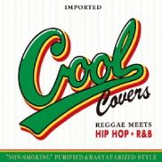 ＣＯＯＬ　ＣＯＶＥＲＳ　ｖｏｌ．１　Ｒｅｇｇａｅ　Ｍｅｅｔｓ　ＨＩＰ　ＨＯＰ　＋　Ｒ＆Ｂ