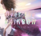 Ｏｖｅｒ　ｔｈｅ　ＲＡＩＮＢＯＷ～虹の上にも７年！～