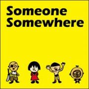 Ｓｏｍｅｏｎｅ　Ｓｏｍｅｗｈｅｒｅ