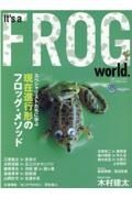 Ｉｔ’ｓ　ａ　ＦＲＯＧ　ＷＯＲＬＤ　スペシャリストたちに学ぶ現在進行形のフロッグ・メソ