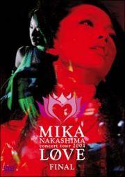 ＭＩＫＡ　ＮＡＫＡＳＨＩＭＡ　ｃｏｎｃｅｒｔ　ｔｏｕｒ　２００４“ＬＯＶＥ”ＦＩＮＡＬ