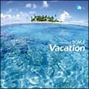 クラシカルＢＧＭ　Ｖａｃａｔｉｏｎ　４