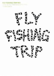 ＦＬＹ　ＦＩＳＨＩＮＧ　ＴＲＩＰ　１８人の釣りの旅