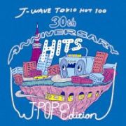 Ｊ－ＷＡＶＥ　ＴＯＫＩＯ　ＨＯＴ　１００　３０ｔｈ　ＡＮＮＩＶＥＲＳＡＲＹ　ＨＩＴＳ　Ｊ－ＰＯＰ　ＥＤＩＴＩＯＮ