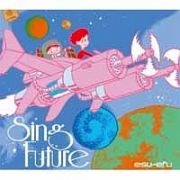 Ｓｉｎｇ　Ｆｕｔｕｒｅ