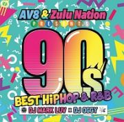 ＡＶ８＆Ｚｕｌｕ　Ｎａｔｉｏｎ　Ｐｒｅｓｅｎｔｓ　－９０’ｓ　ＢＥＳＴ　ＨＩＰＨＯＰ＆Ｒ＆Ｂ－