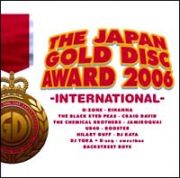 ＴＨＥ　ＪＡＰＡＮ　ＧＯＬＤ　ＤＩＳＣ　ＡＷＡＲＤ　２００６－ＩＮＴＥＲＮＡＴＩＯＮＡＬ－