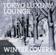 ＴＯＫＹＯ　ＬＵＸＵＲＹ　ＬＯＵＮＧＥ　ＷＩＮＴＥＲ　ＣＯＶＥＲＳ