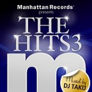 Ｍａｎｈａｔｔａｎ　Ｒｅｃｏｒｄｓ　ｐｒｅｓｅｎｔｓ　ＴＨＥ　ＨＩＴＳ　３　ｍｉｘｅｄ　ｂｙ　ＤＪ　ＴＡＫＵ