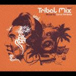 Ｔｒｉｂａｌ　Ｍｉｘ　Ｖｏｌ．１　Ｍｉｘｅｄ　Ｂｙ　Ｄａｖｉｄ　Ｖｅｎｄｅｔｔａ