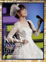 ＫＡＮＡ　ＨＡＮＡＺＡＷＡ　ｌｉｖｅ　２０１７　“Ｏｐｐｏｒｔｕｎｉｔｙ”