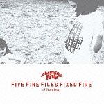 ＦＩＶＥ　ＦＩＮＥ　ＦＩＬＥＳ　ＦＩＸＥＤ　ＦＩＲＥ