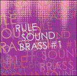 ＲＵＬＥ　ＳＯＵＮＤ　ＢＲＡＳＳ　＃１