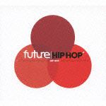 ｆｕｔｕｒｅ　ＨＩＰＨＯＰ