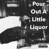 Ｐｏｕｒ　Ｏｕｔ　Ａ　Ｌｉｔｔｌｅ　Ｌｉｑｕｏｒ