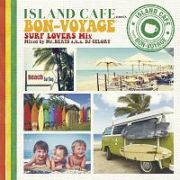 ＩＳＬＡＮＤ　ＣＡＦＥ　ｍｅｅｔｓ　ＢＯＮ－ＶＯＹＡＧＥ　Ｓｕｒｆ　Ｌｏｖｅｒｓ　Ｍｉｘ　ｍｉｘｅｄ　ｂｙ　Ｍｒ．　ＢＥＡＴＳ　ａ．ｋ．ａ．　ＤＪ　ＣＥＬＯＲＹ