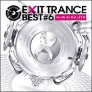 ＥＸＩＴ　ＴＲＡＮＣＥ　ＢＥＳＴ　♯６　ＭＩＸＥＤ　ＢＹ　ＤＪ　ＵＴＯ