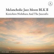 Ｍｅｌａｎｃｈｏｌｉｃ　Ｊａｚｚ　Ｍｏｏｎ　ＢＬＫ　ＩＩ