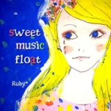 ｓｗｅｅｔ　ｍｕｓｉｃ　ｆｌｏａｔ