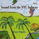 サウンド・フロム・ザ・ＮＹＣ・サブウェイ　ＶＯＬ．２