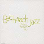 ジャズで聴くバカラック Bacharach Jazz New Roman Trioのcdレンタル 通販 Tsutaya ツタヤ