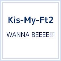 Wanna Beeee Kis My Ft2のcdレンタル 通販 Tsutaya ツタヤ