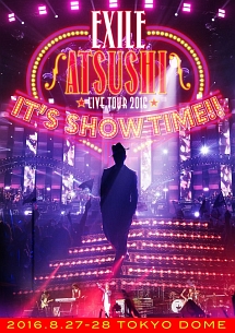 Exile Atsushi Live Tour 16 It S Show Time Exile Atsushiのcdレンタル 通販 Tsutaya ツタヤ